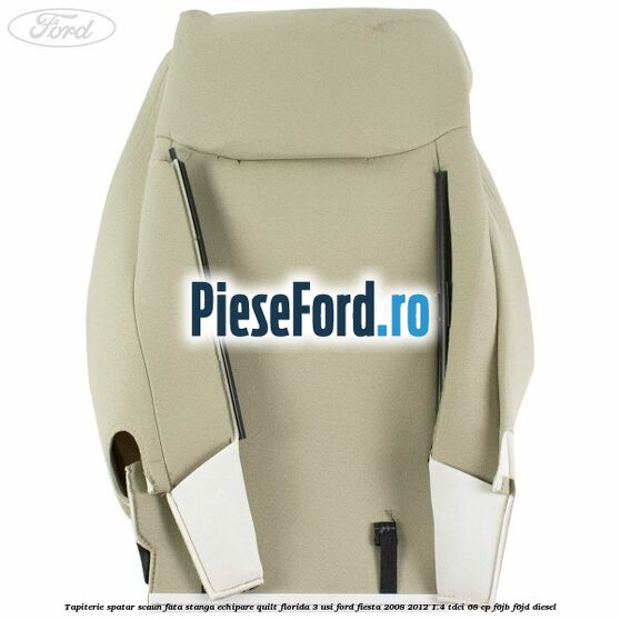 Tapiterie spatar scaun fata stanga echipare quilt florida 3 usi Ford Fiesta 2008-2012 1.4 TDCi 68 cp F6JB, F6JD diesel