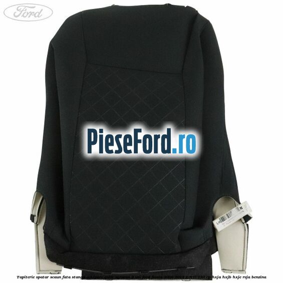 Tapiterie spatar scaun fata stanga echipare quilt syracus 3 usi Ford Fiesta 2008-2012 1.6 Ti 120 cp HXJA, HXJB, HXJE, RVJA benzina