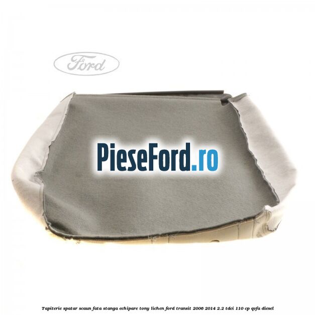 Tapiterie spatar scaun fata stanga echipare tony lichen Ford Transit 2006-2014 2.2 TDCi 110 cp QVFA diesel