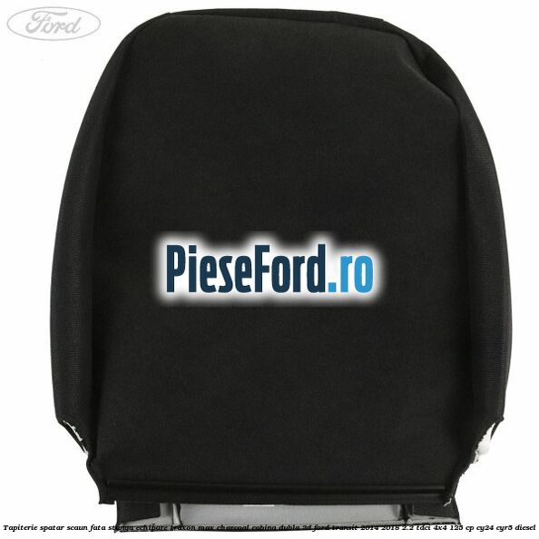 Tapiterie spatar scaun fata stanga echipare traxon max charcoal cabina dubla 2D Ford Transit 2014-2018 2.2 TDCi 4x4 125 cp CY24, CYR5 diesel