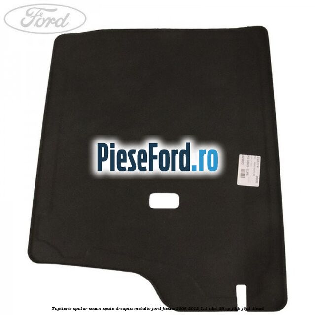Tapiterie spatar scaun spate dreapta metalic Ford Fiesta 2008-2012 1.4 TDCi 68 cp F6JB, F6JD diesel