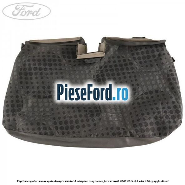Tapiterie spatar scaun spate dreapta randul 5 echipare tony lichen Ford Transit 2006-2014 2.2 TDCi 130 cp Tapiterie spatar scaun spate dreapta randul 5 echipare tony lichen Ford Transit 2006-2014 2.2 TDCi 130 cp QWFA diesel