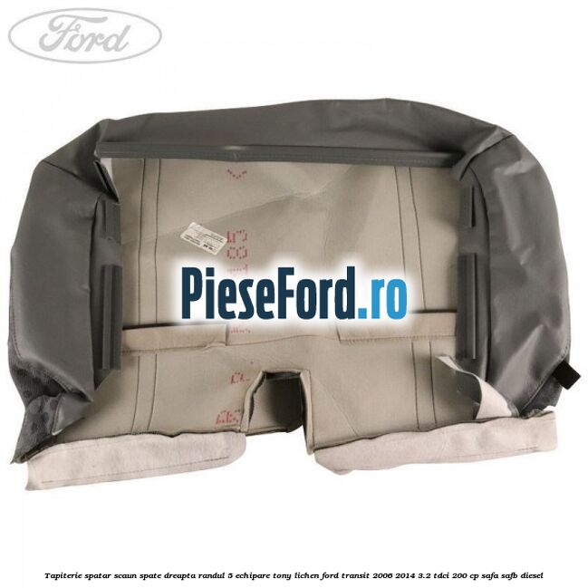 Tapiterie spatar scaun spate dreapta randul 5 echipare tony lichen Ford Transit 2006-2014 3.2 TDCi 200 cp SAFA, SAFB diesel