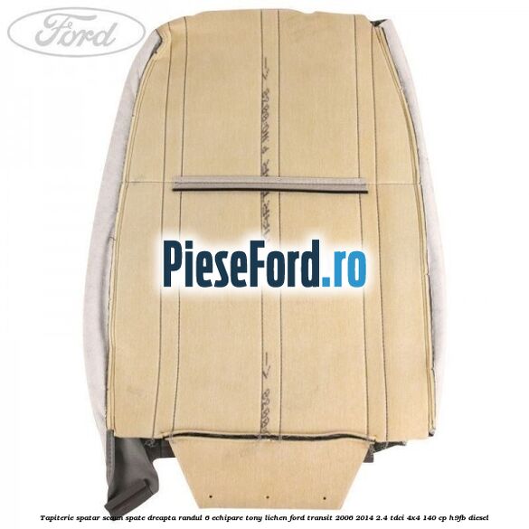 Tapiterie spatar scaun spate dreapta randul 6 echipare tony lichen Ford Transit 2006-2014 2.4 TDCi 4x4 140 cp H9FB diesel