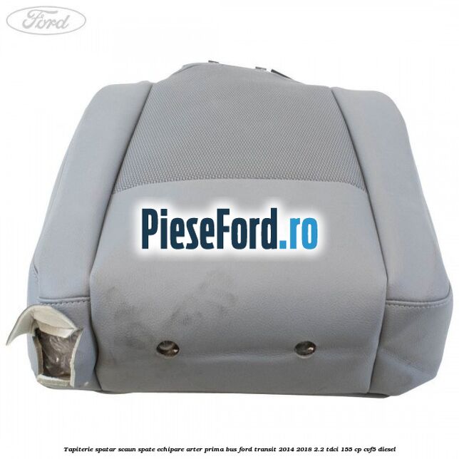 Tapiterie spatar scaun spate echipare arter prima BUS Ford Transit 2014-2018 2.2 TDCi 155 cp CVF5 diesel