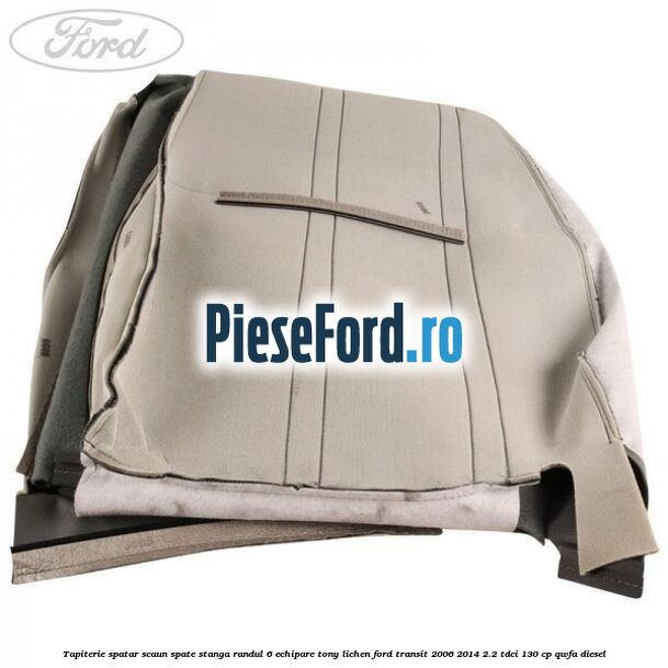 Tapiterie spatar scaun spate stanga randul 6 echipare tony lichen Ford Transit 2006-2014 2.2 TDCi 130 cp Tapiterie spatar scaun spate stanga randul 6 echipare tony lichen Ford Transit 2006-2014 2.2 TDCi 130 cp QWFA diesel