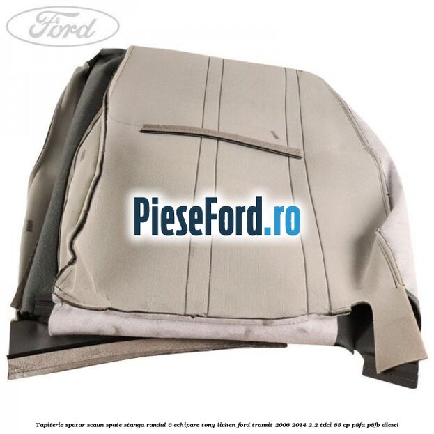Tapiterie spatar scaun spate stanga randul 6 echipare tony lichen Ford Transit 2006-2014 2.2 TDCi 85 cp Tapiterie spatar scaun spate stanga randul 6 echipare tony lichen Ford Transit 2006-2014 2.2 TDCi 85 cp P8FA, P8FB diesel