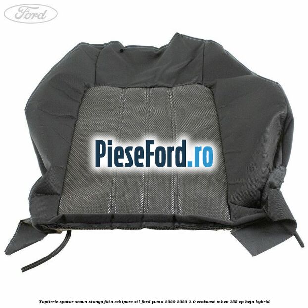 Tapiterie spatar scaun stanga fata echipare STL Ford Puma 2020-2023 1.0 EcoBoost mHEV 155 cp Tapiterie spatar scaun stanga fata echipare STL Ford Puma 2020-2023 1.0 EcoBoost mHEV 155 cp BZJA Hybrid
