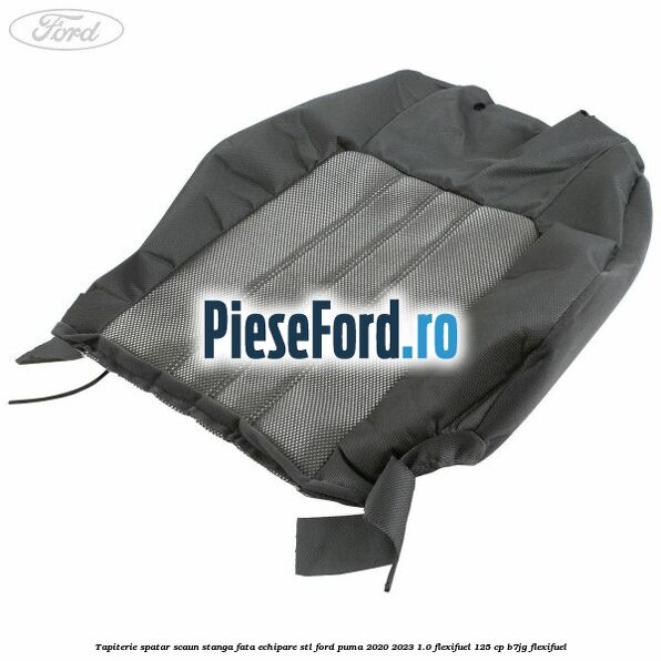 Tapiterie spatar scaun stanga fata echipare STL Ford Puma 2020-2023 1.0 Flexifuel 125 cp B7JG Flexifuel