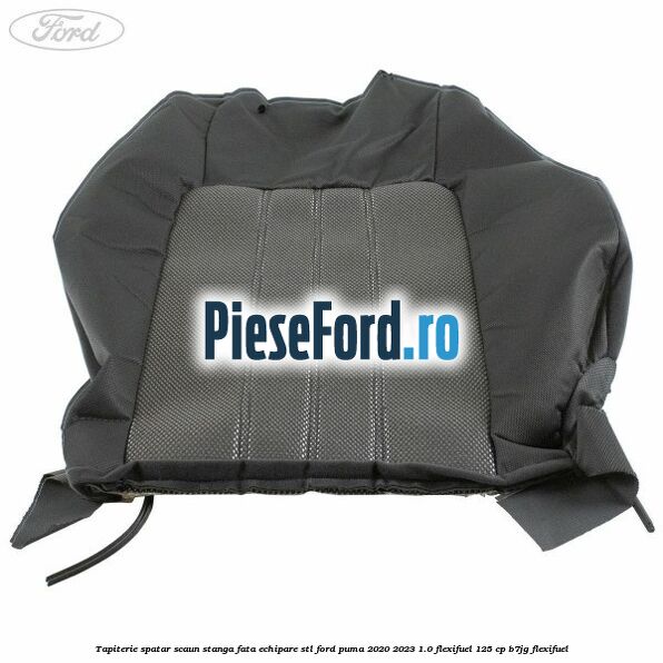 Tapiterie spatar scaun stanga fata echipare STL Ford Puma 2020-2023 1.0 Flexifuel 125 cp B7JG Flexifuel