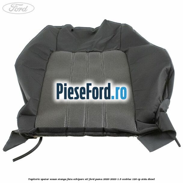Tapiterie spatar scaun stanga fata echipare STL Ford Puma 2020-2023 1.5 EcoBlue 120 cp Tapiterie spatar scaun stanga fata echipare STL Ford Puma 2020-2023 1.5 EcoBlue 120 cp ZTDA diesel