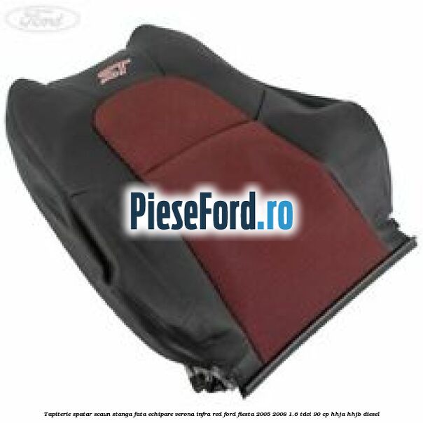 Tapiterie spatar scaun stanga fata echipare verona infra red Ford Fiesta 2005-2008 1.6 TDCi 90 cp HHJA, HHJB diesel
