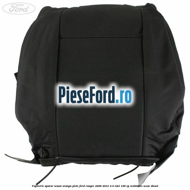 Tapiterie spatar scaun stanga piele Ford Ranger 2006-2012 3.0 TDCi 156 cp MD30DITC, WEAT diesel
