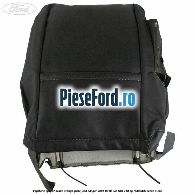 Tapiterie spatar scaun stanga piele Ford Ranger 2006-2012 3.0 TDCi 156 cp MD30DITC, WEAT diesel