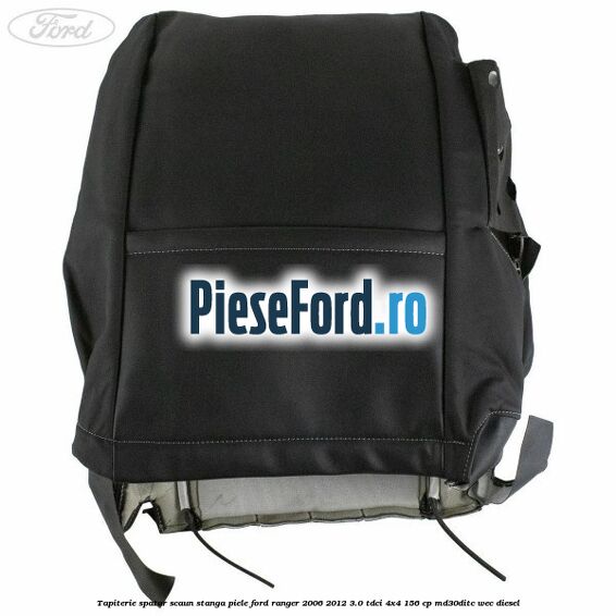 Tapiterie spatar scaun stanga piele Ford Ranger 2006-2012 3.0 TDCi 4x4 156 cp MD30DITC, WEC diesel