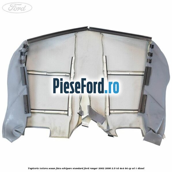 Tapiterie tetiera scaun fata echipare standard Ford Ranger 2002-2006 2.5 TD 4x4 84 cp WL-T diesel