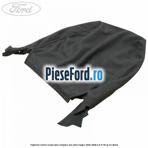 Tapiterie tetiera scaun fata echipare STM Ford Ranger 2002-2006 2.5 D 78 cp WL diesel