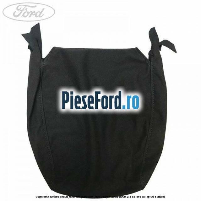Tapiterie tetiera scaun fata echipare STM Ford Ranger 2002-2006 2.5 TD 4x4 84 cp Tapiterie tetiera scaun fata echipare STM Ford Ranger 2002-2006 2.5 TD 4x4 84 cp WL-T diesel