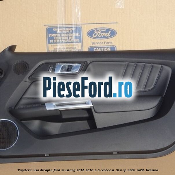 Tapiterie usa dreapta Ford Mustang 2015-2018 2.3 EcoBoost 314 cp N38H, N48H benzina