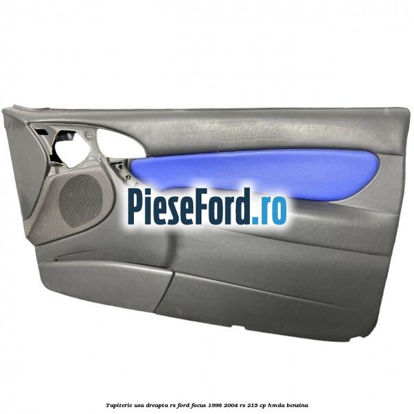 Tapiterie usa dreapta RS Ford Focus 1998-2004 RS 215 cp HMDA benzina