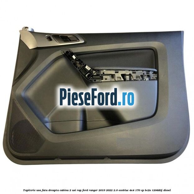 Tapiterie usa fata dreapta cabina 2 usi RAP Ford Ranger 2019-2022 2.0 EcoBlue 4x4 170 cp BC2X, T20DD0J diesel