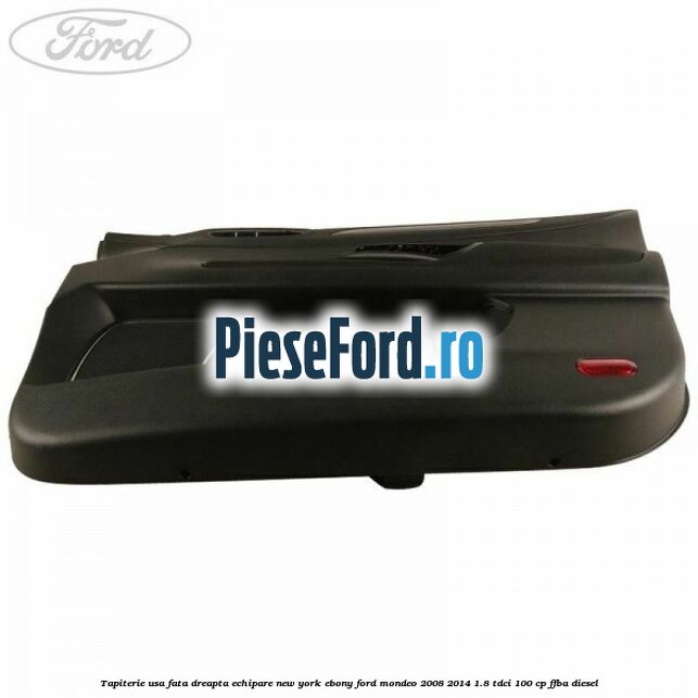 Tapiterie usa fata dreapta echipare new york ebony Ford Mondeo 2008-2014 1.8 TDCi 100 cp FFBA diesel