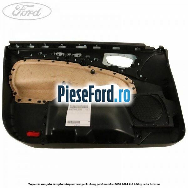 Tapiterie usa fata dreapta echipare new york ebony Ford Mondeo 2008-2014 2.3 160 cp SEBA benzina