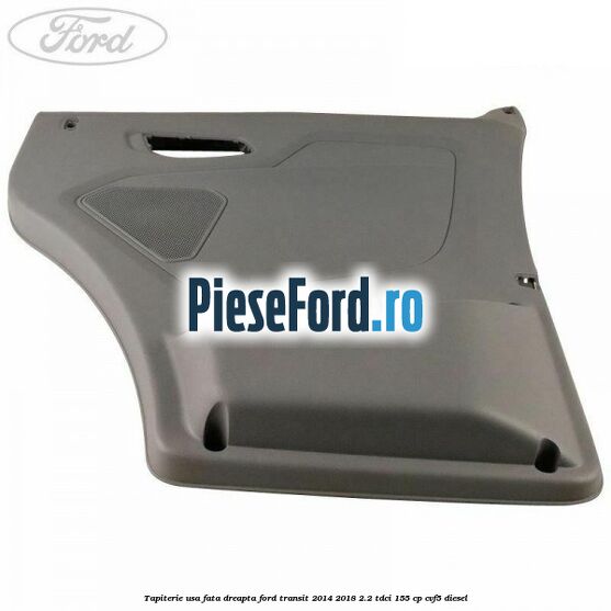 Tapiterie usa fata dreapta Ford Transit 2014-2018 2.2 TDCi 155 cp CVF5 diesel