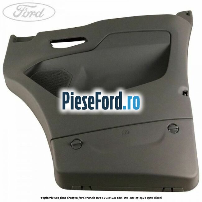Tapiterie usa fata dreapta Ford Transit 2014-2018 2.2 TDCi 4x4 125 cp Tapiterie usa fata dreapta Ford Transit 2014-2018 2.2 TDCi 4x4 125 cp CY24, CYR5 diesel