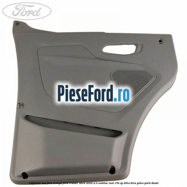 Tapiterie usa fata stanga Ford Transit 2014-2018 2.0 EcoBlue RWD 170 cp BLHA, BLRA, YNHA, YNR6 diesel
