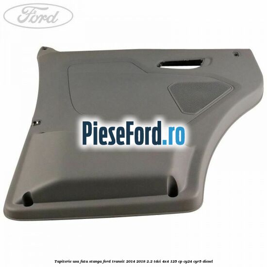 Tapiterie usa fata stanga Ford Transit 2014-2018 2.2 TDCi 4x4 125 cp CY24, CYR5 diesel