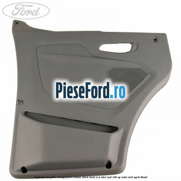 Tapiterie usa fata stanga Ford Transit 2014-2018 2.2 TDCi RWD 155 cp CV24, CVR5, UYR6 diesel