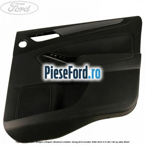 Tapiterie usa spate dreapta echipare dinamica Windsor ebony Ford Mondeo 2008-2014 2.0 TDCi 130 cp AZBA diesel