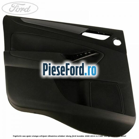 Tapiterie usa spate stanga echipare dinamica Windsor ebony Ford Mondeo 2008-2014 2.0 TDCi 163 cp TXBA, TXBB diesel