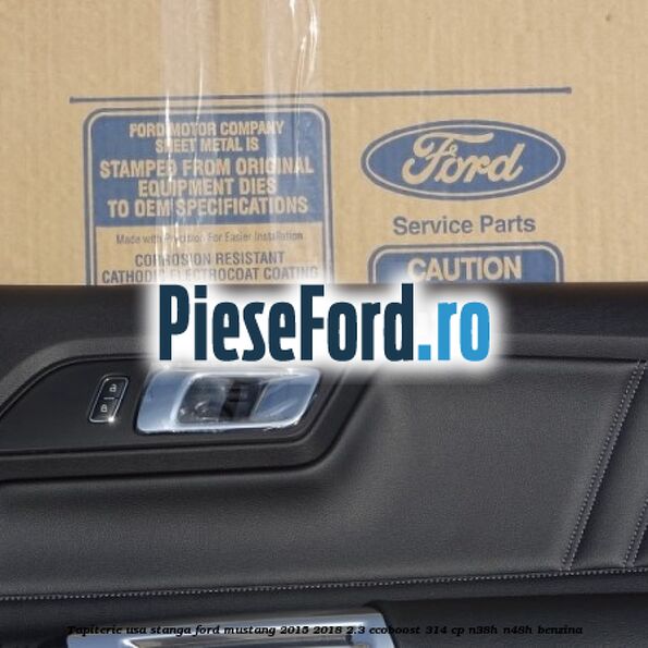 Tapiterie usa stanga Ford Mustang 2015-2018 2.3 EcoBoost 314 cp N38H, N48H benzina