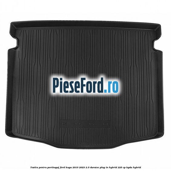 Tavita pentru portbagaj Ford Kuga 2019-2023 2.5 Duratec Plug-in-Hybrid 225 cp BGDA hybrid