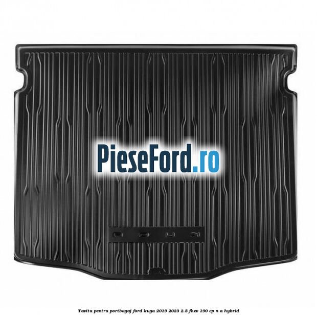 Tavita pentru portbagaj Ford Kuga 2019-2023 2.5 FHEV 190 cp n/a hybrid