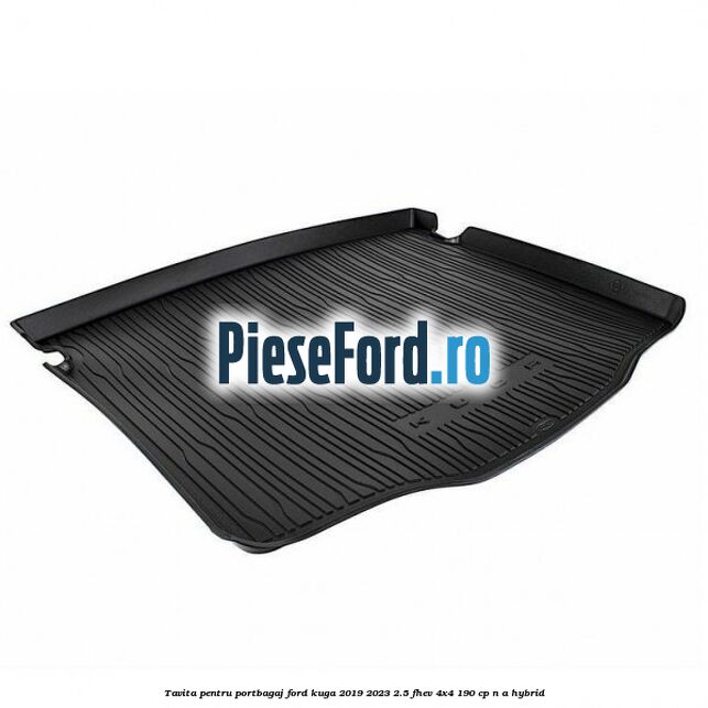 Tavita pentru portbagaj Ford Kuga 2019-2023 2.5 FHEV 4x4 190 cp n/a hybrid