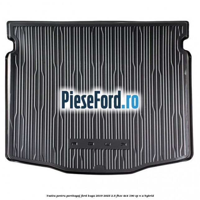 Tavita pentru portbagaj Ford Kuga 2019-2023 2.5 FHEV 4x4 190 cp n/a hybrid