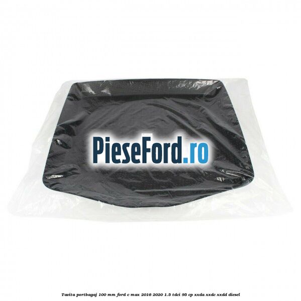 Tavita portbagaj 100 mm Ford C-Max 2016-2020 1.5 TDCi 95 cp XXDA, XXDC, XXDD diesel