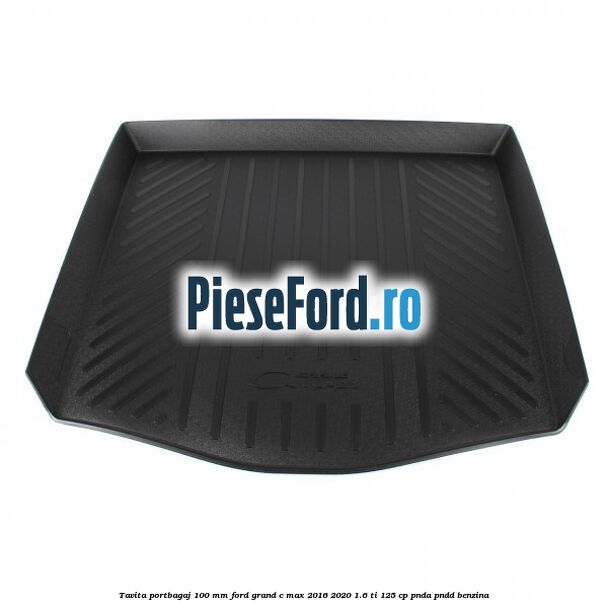 Tavita portbagaj 100 mm Ford Grand C-Max 2016-2020 1.6 Ti 125 cp PNDA, PNDD benzina
