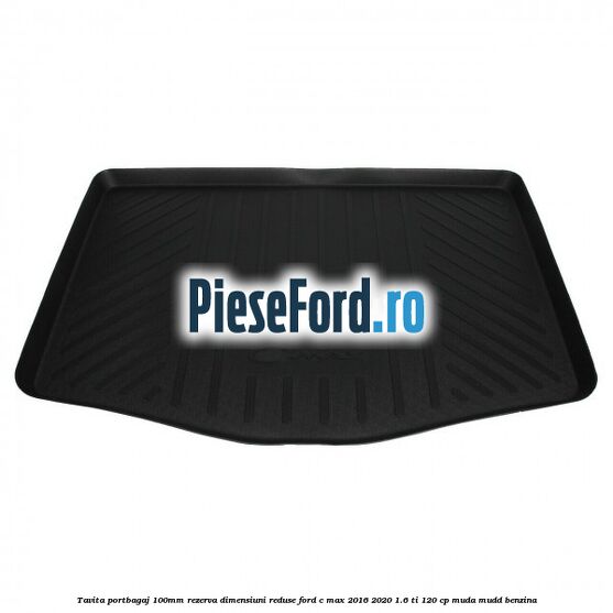 Tavita portbagaj 100mm rezerva dimensiuni reduse Ford C-Max 2016-2020 1.6 Ti 120 cp MUDA, MUDD benzina