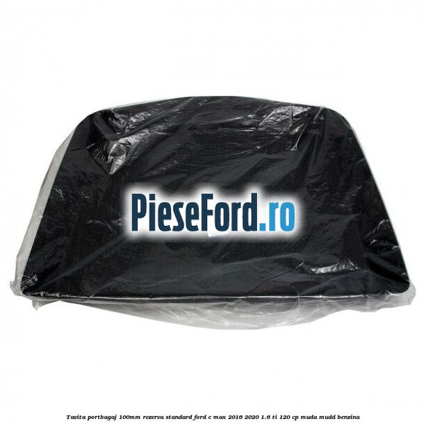 Tavita portbagaj 100mm rezerva standard Ford C-Max 2016-2020 1.6 Ti 120 cp MUDA, MUDD benzina