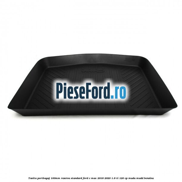 Tavita portbagaj 100mm rezerva standard Ford C-Max 2016-2020 1.6 Ti 120 cp MUDA, MUDD benzina