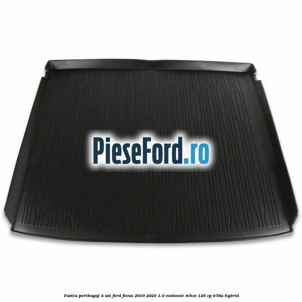 Tavita portbagaj 4 usi Ford Focus 2019-2023 1.0 EcoBoost mHEV 125 cp B7DA Hybrid