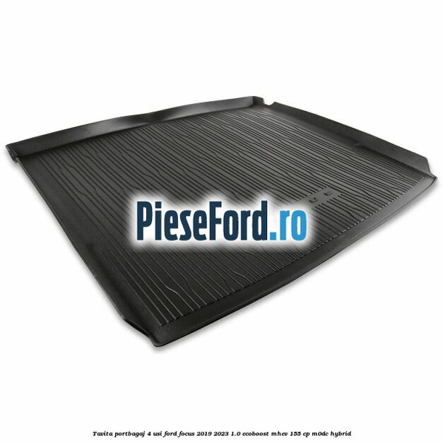 Tavita portbagaj 4 usi Ford Focus 2019-2023 1.0 EcoBoost mHEV 155 cp M0DC Hybrid