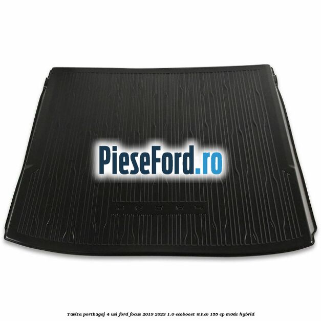 Tavita portbagaj 4 usi Ford Focus 2019-2023 1.0 EcoBoost mHEV 155 cp M0DC Hybrid