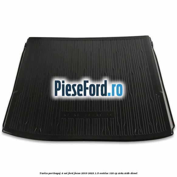 Tavita portbagaj 4 usi Ford Focus 2019-2023 1.5 EcoBlue 120 cp ZTDA, ZTDB diesel