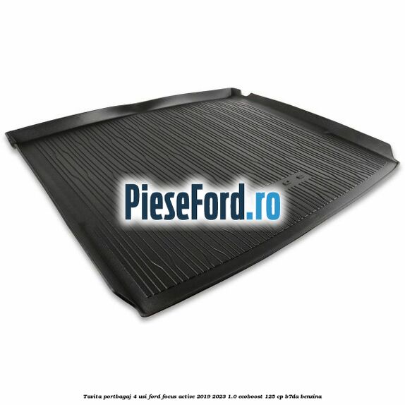 Tavita portbagaj 4 usi Ford Focus Active 2019-2023 1.0 EcoBoost 125 cp B7DA benzina