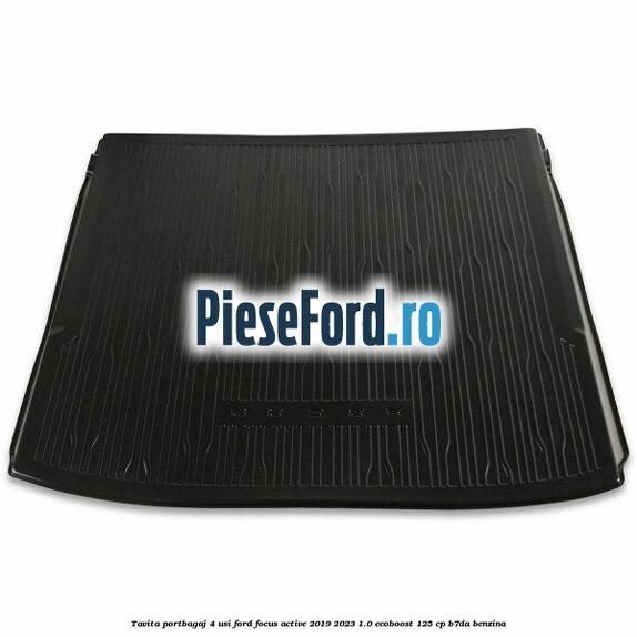 Tavita portbagaj 4 usi Ford Focus Active 2019-2023 1.0 EcoBoost 125 cp B7DA benzina